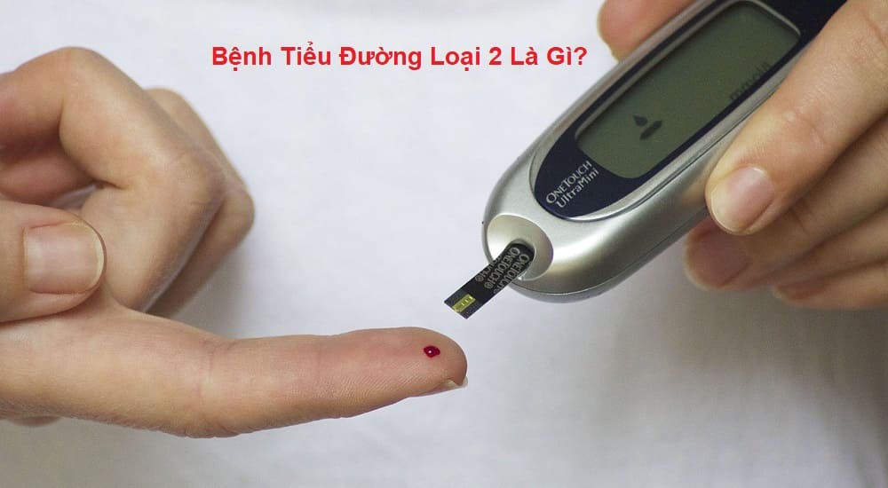 Bệnh Tiểu Đường Loại 2 Là Gì?