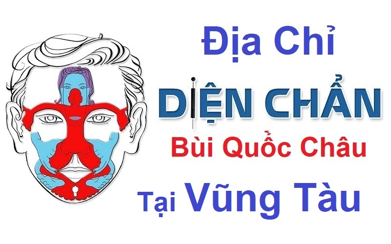 Địa Chỉ Diện Chẩn Bùi Quốc Châu Tại Vũng Tàu