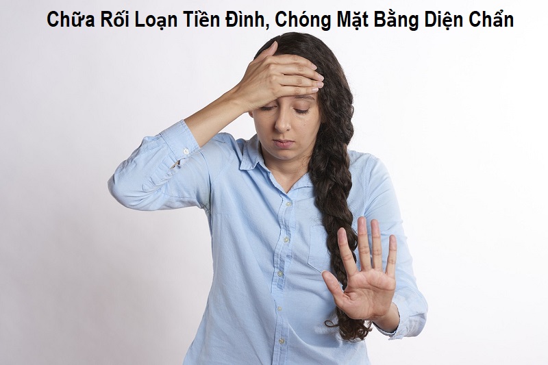 Chữa Rối Loạn Tiền Đình, Chóng Mặt Bằng Diện Chẩn